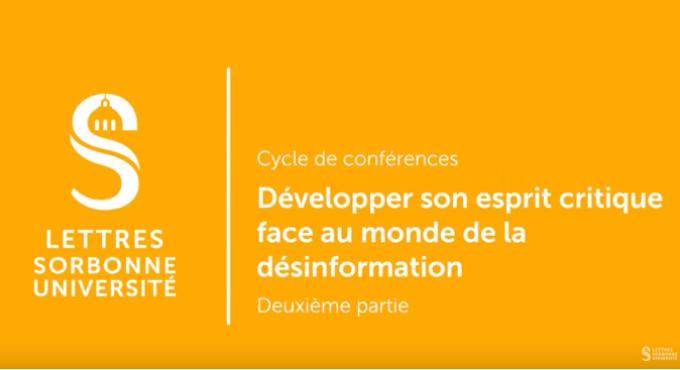 Développer son esprit critique face au monde de la désinformation - Conférence #2 Développer son esprit critique face au monde de la désinformation - Conférence #2